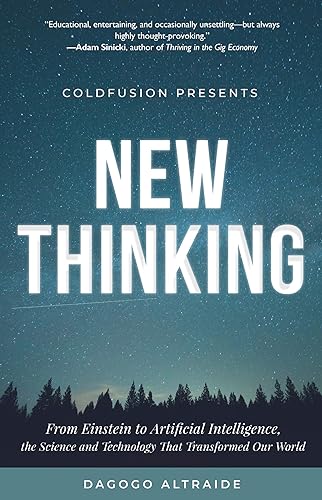 Download New Thinking: From Einstein to Artificial Intelligence, the Science and Technology That Transformed Our World PDF