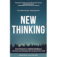ColdFusion Presents: New Thinking: From Einstein to Artificial Intelligence, the Science and Technology that Transformed… book cover