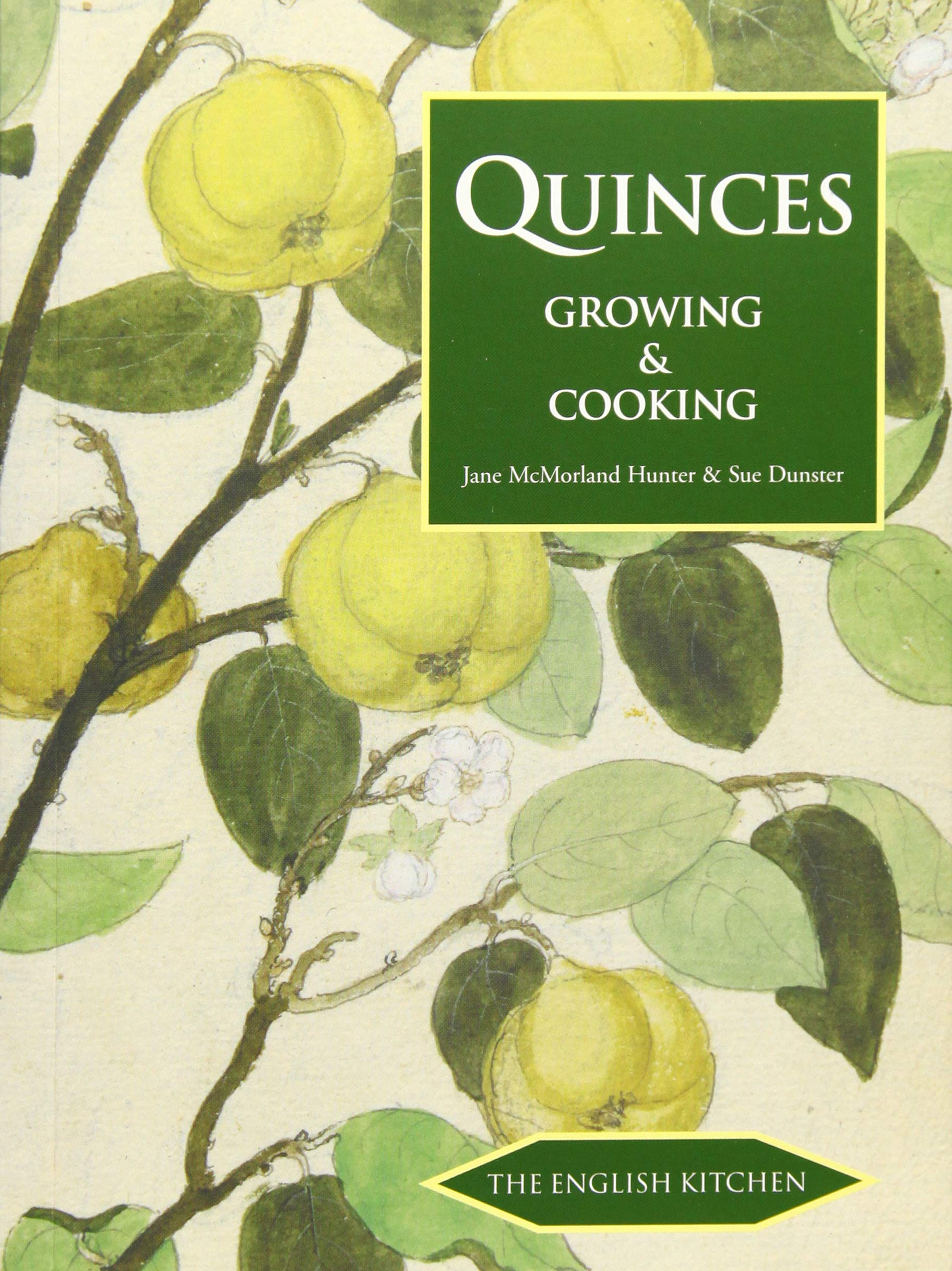 Amazon Quinces Growing And Cooking The English Kitchen Hunter Jane Mcmorland Dunster Sue Fruit