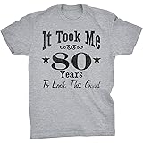 ShirtInvaders 80th Birthday Shirt for Men - It Took Me 80 Years to Look This Good!