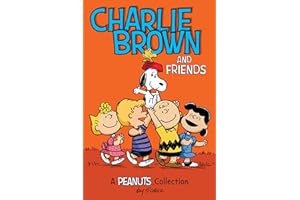 Charlie Brown and Friends: A PEANUTS Collection (Volume 2) (Peanuts Kids)