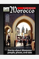 Morocco Plane Reader - Get Excited About Your Upcoming Trip to Morocco: Stories about the People, Places, and Eats of Morocco (GoNOMAD Plane Readers Book 15) Kindle Edition