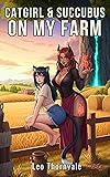 Catgirl & Succubus on My Farm: Isekai LitRPG Harem