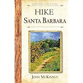 HIKE Santa Barbara: Best Day Hikes in the Canyons & Foothills, Beach Hikes, too!