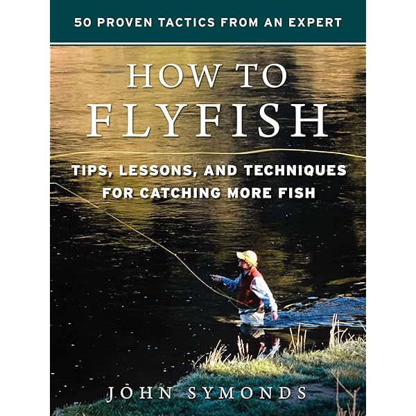 The Elements of Fly fishing : A Comprehensive Guide to the