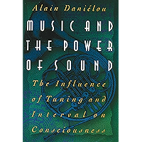 Music and the Power of Sound: The Influence of Tuning and Interval on Consciousness book cover Music and the Power of Sound: The Influence of Tuning and Interval on Consciousness book cover