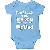 Don't Look At Me That Smell Is Coming From Daddy - Funny Baby Essentials Bodysuit - Baby Romper