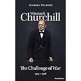 Winston S. Churchill: The Challenge of War, 1914–1916 (Winston S. Churchill Biography)
