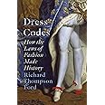 Dress Codes: How the Laws of Fashion Made History