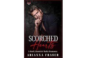 Scorched Hearts: A Dark Scottish Mafia Romance (The MacTavish Heirs)