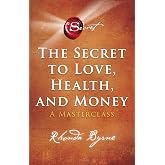 The Secret to Love, Health, and Money: A Masterclass (The Secret Library)