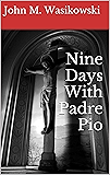Nine Days With Padre Pio