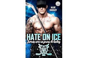 HATE ON ICE: Jamais avec un joueur de hockey (French Edition)
