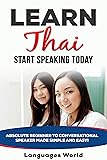 Learn Thai: Start Speaking Today. Absolute Beginner