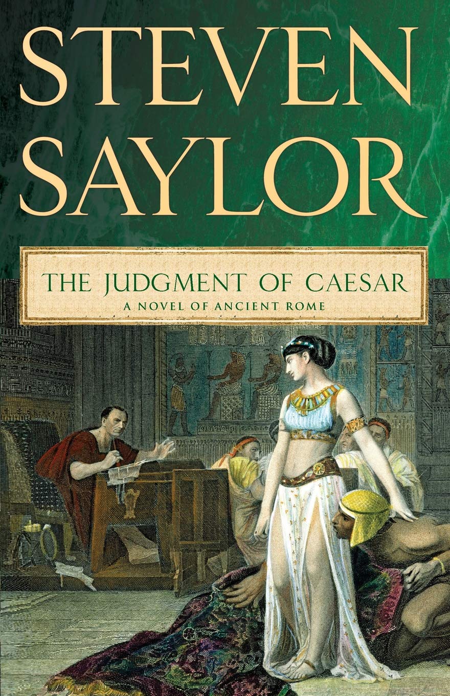 Amazon Com The Judgment Of Caesar Novels Of Ancient Rome 9780312582456 Saylor Steven Books