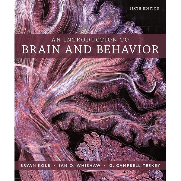 An Introduction to Brain and Behavior: Ian Whishaw G Campbell