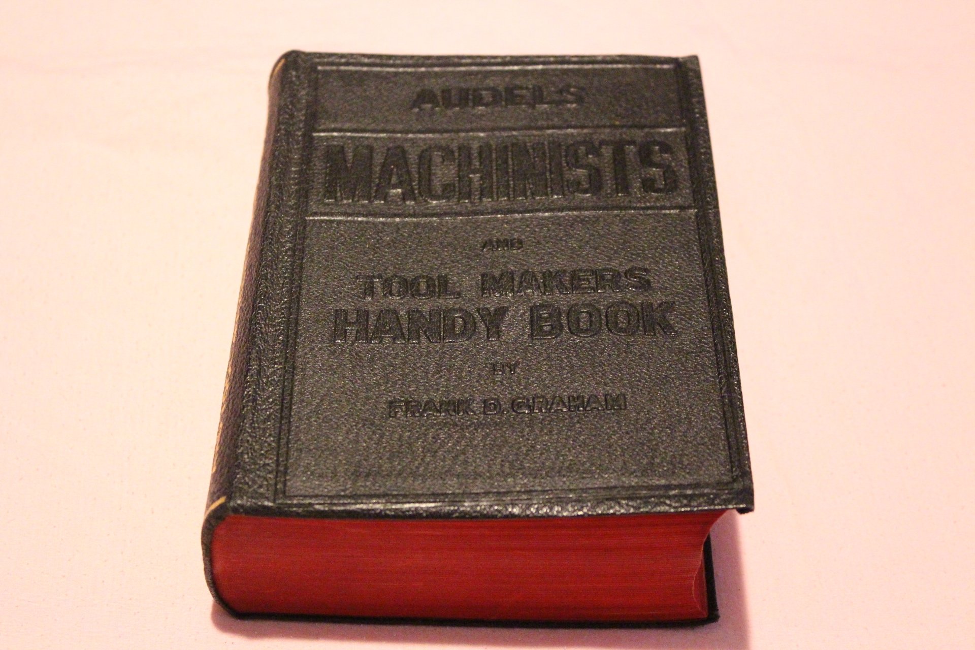Audel S Machinists And Tool Makers Handy Book Graham Frank D Amazon Com Books Audel S Machinists And Tool Makers Handy Book Graham Frank D Amazon Com Books