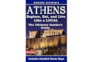 The Ultimate Athens Insider's Travel Guide. Explore, Eat, and Live Like a Local: Unlock the city's best-kept secrets, from hi