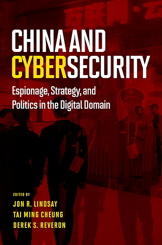 Download China and Cybersecurity: Espionage, Strategy, and Politics in the Digital Domain (English Edition) PDF