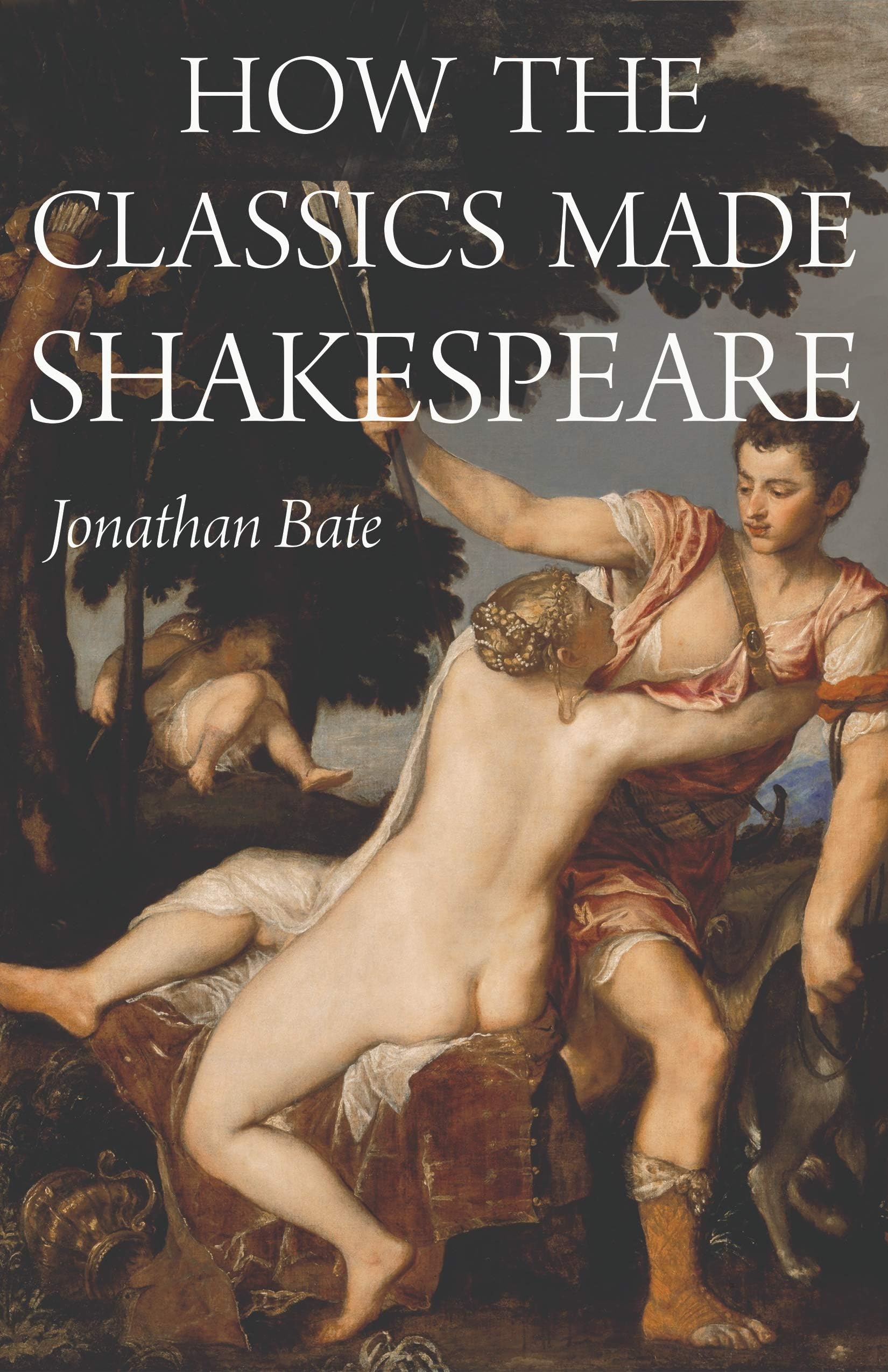 How the Classics Made Shakespeare (E. H. Gombrich Lecture Series, 2)