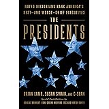 The Presidents: Noted Historians Rank America's Best--and Worst--Chief Executives