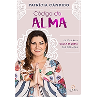 Código da Alma: Descubra a causa secreta das doenças (Portuguese Edition) book cover
