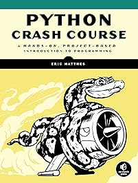 Python Crash Course: A Hands-On, Project-Based Introduction to Programming