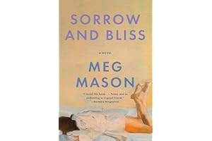 Sorrow and Bliss: A Novel