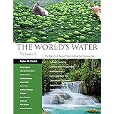 The World's Water Volume 8: The Biennial Report on Freshwater Resources (Volume 8)