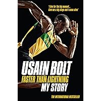 Faster than Lightning: My Autobiography: THE AUTOBIOGRAPHY OF THE EIGHT-TIME OLYMPIC GOLD MEDALIST