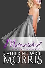 Mismatched (The Match Series Book 3) Kindle Edition