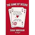 The Game of Desire: 5 Surprising Secrets to Dating with Dominance--and Getting What You Want