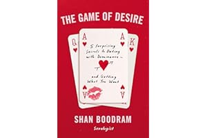 The Game of Desire: 5 Surprising Secrets to Dating with Dominance--and Getting What You Want