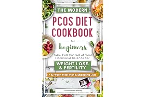 The Modern PCOS Diet Cookbook for Beginners: Take Full Control of Your Hormonal Balance for Weight Loss and Fertility (with 1