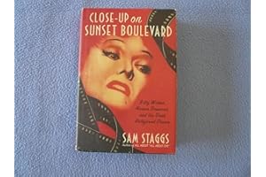 Close-up on Sunset Boulevard: Billy Wilder, Norma Desmond, and the Dark Hollywood Dream
