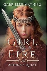 Girl of Fire (Berona's Quest Book 1) Kindle Edition
