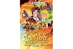 The Glass Scientists: Volume Three: A Graphic Novel