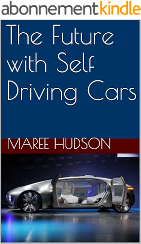 Download The Future with Self Driving Cars (Hobbies Book 5) (English Edition) PDF