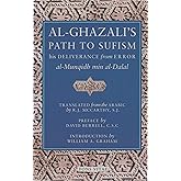 Al-Ghazali's Path to Sufism: His Deliverance from Error (al-Munqidh min al-Dalal)