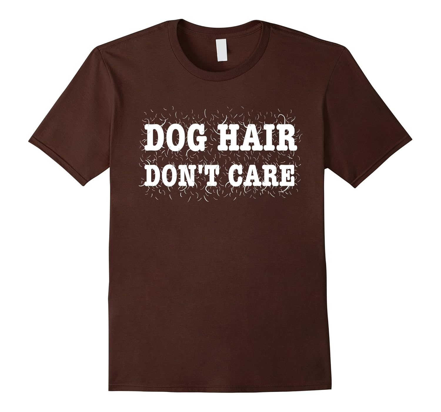 Dog Hair Don’t Care T Shirt Funny Dog Lover ShirtCL Colamaga