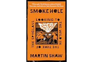 Smoke Hole: Looking to the Wild in the Time of the Spyglass