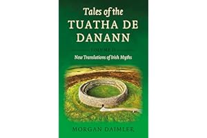 Tales of the Tuatha De Danann, Volume 2: New Translations of Irish Myths