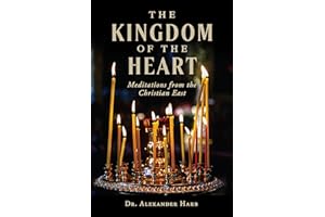 The Kingdom of the Heart: Meditations from the Christian East