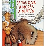 If You Give a Moose a Muffin