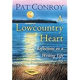 A Lowcountry Heart: Reflections on a Writing Life