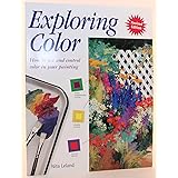 Exploring Color: How to Use and Control Color in Your Painting