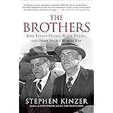 The Brothers: John Foster Dulles, Allen Dulles, and Their Secret World War