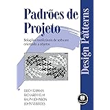 Padrões de Projetos: Soluções Reutilizáveis de Software Orientados a Objetos