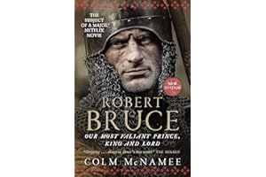 Robert Bruce: Our Most Valiant Prince, King and Lord