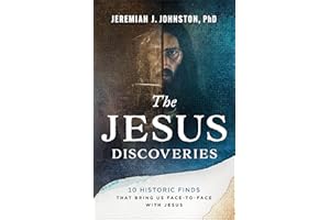 The Jesus Discoveries: 10 Historic Finds That Bring Us Face-to-Face with Jesus